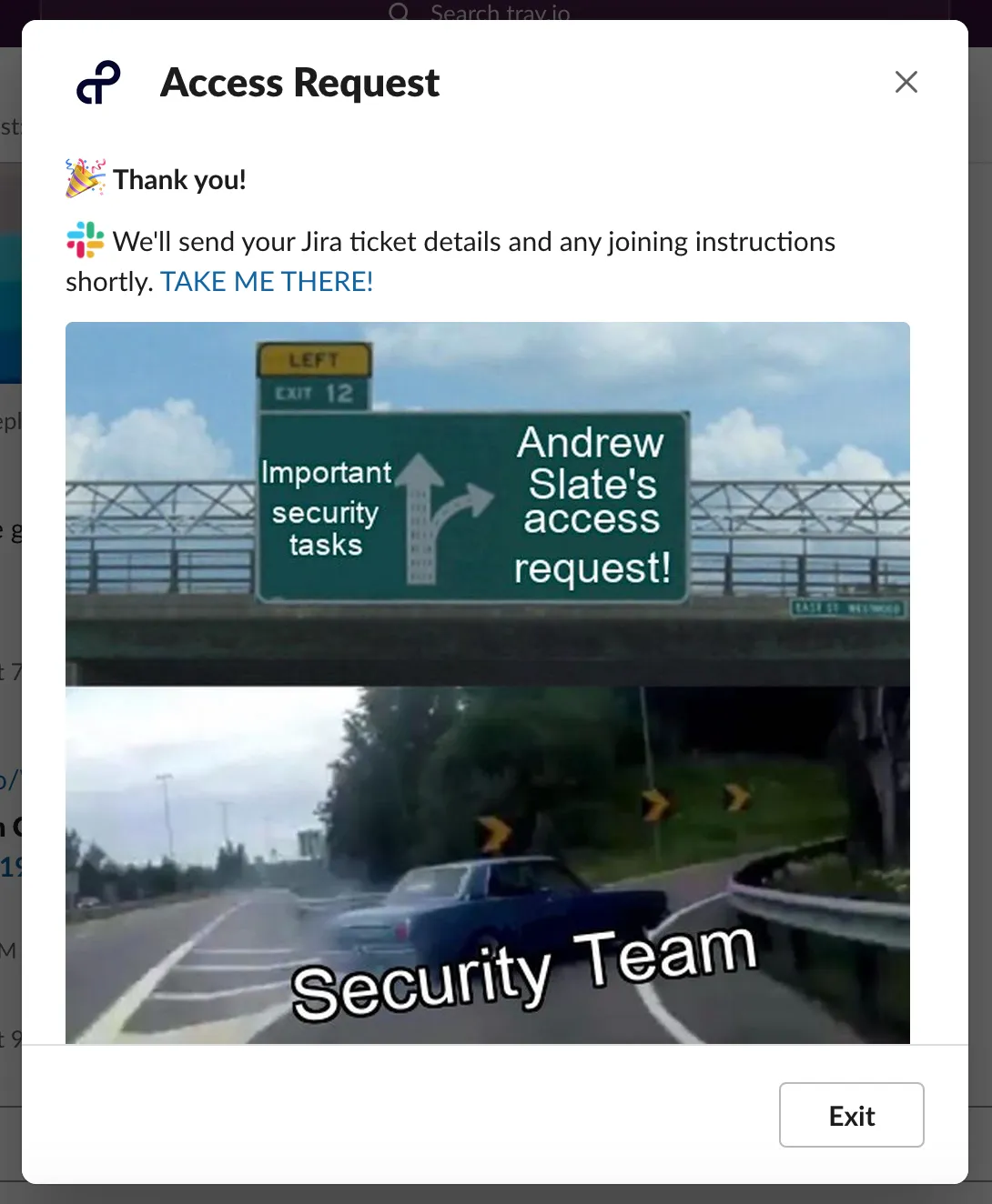 Slack Access Request confirmation thanking the user, promising Jira ticket details, with a meme GIF showing a car taking an exit toward an "access request" sign labelled Security Team
