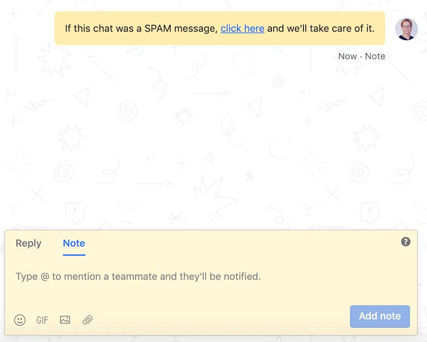 Intercom private note reading "If this chat was a SPAM message, click here and we'll take care of it"