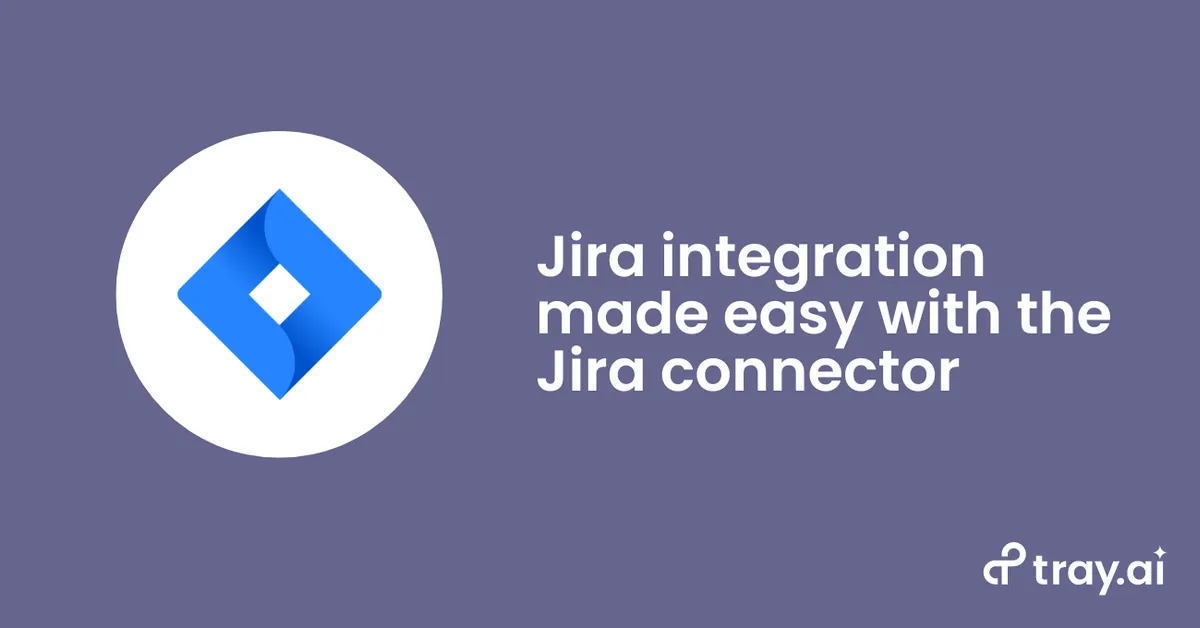 Jira integration made easy with the Jira connector | Tray.ai