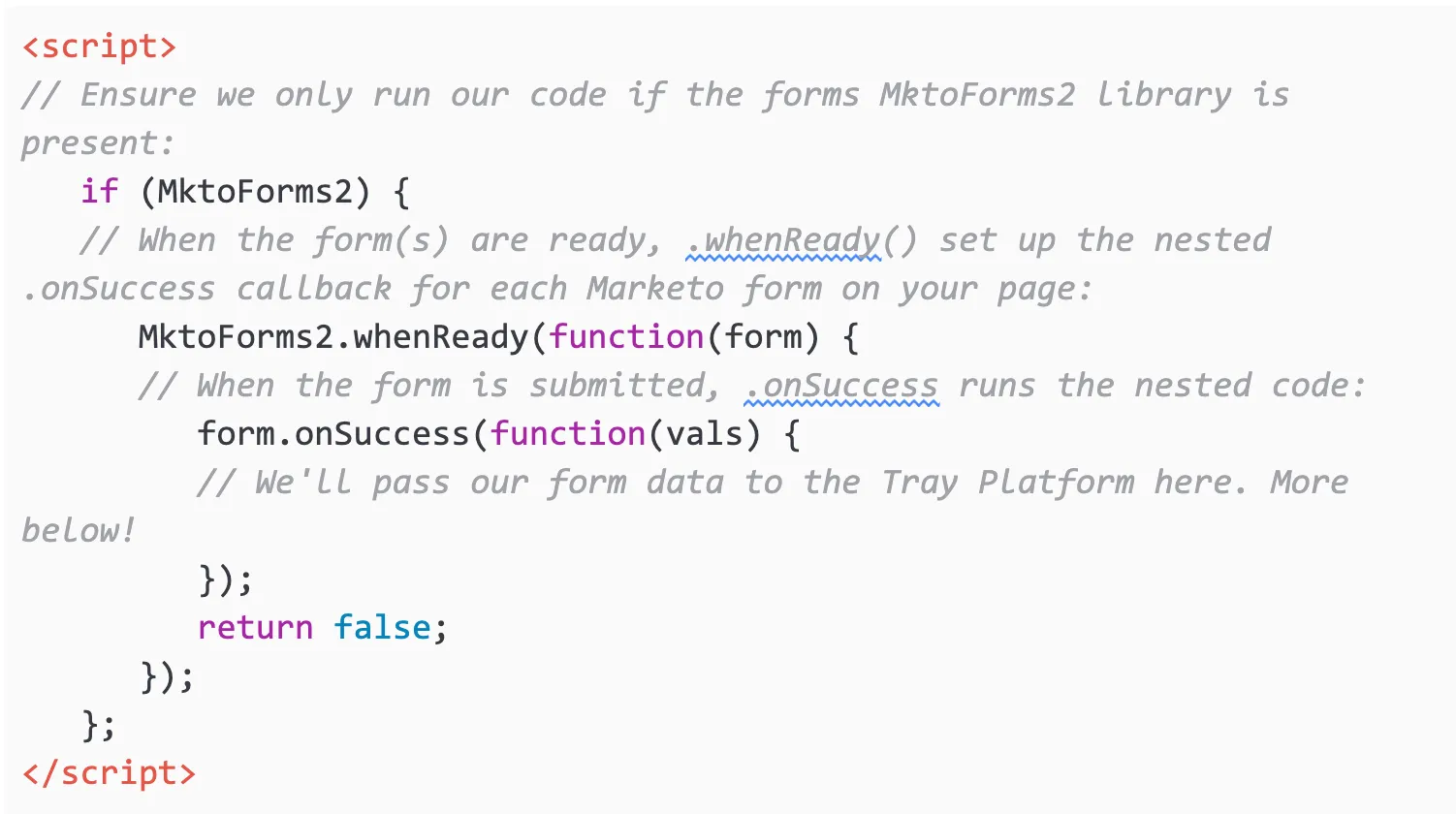 Skeleton JavaScript snippet wrapping MktoForms2.whenReady and form.onSuccess inside an if(MktoForms2) guard, with comments showing where to send form data to the Tray platform.