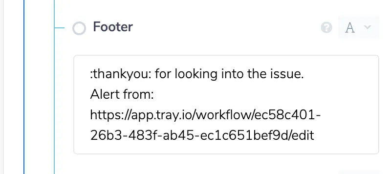 Slack connector Footer field populated with a :thankyou: emoji tag and the alerting workflow's edit URL