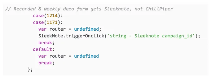 JavaScript switch cases 1214 and 1171 ("Recorded & weekly demo form gets Sleeknote, not ChiliPiper") setting router to undefined and calling SleekNote.triggerOnclick with a campaign id.