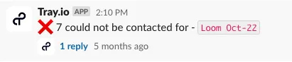 Slack notification from Tray.io reading "7 could not be contacted for - Loom Oct-22" with a threaded reply for follow-up.