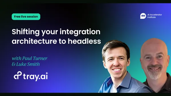 Shifting your integration architecture to headless: Live with AI Accelerator Institute
