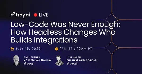 Low-Code Was Never Enough: How Headless Changes Who Builds Integrations